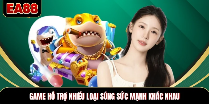 Game hỗ trợ nhiều loại súng sức mạnh khác nhau