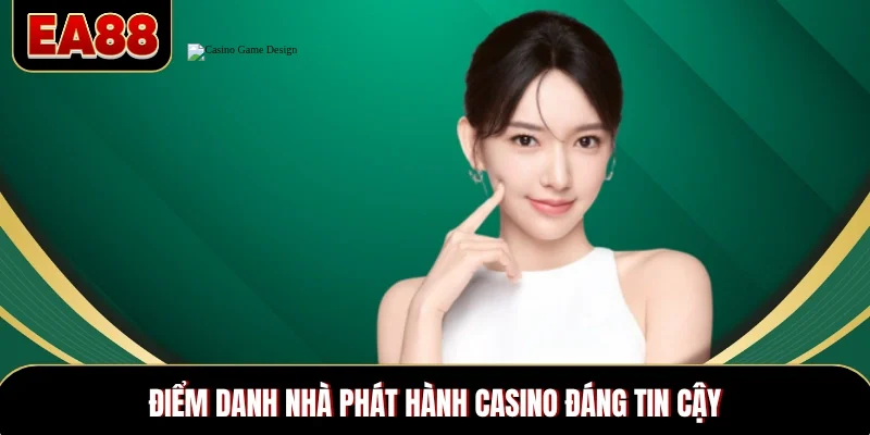 Điểm danh nhà phát hành casino đáng tin cậy