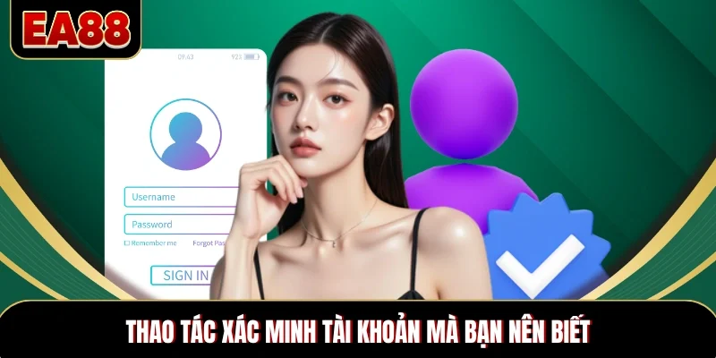 Thao tác xác minh tài khoản mà bạn nên biết