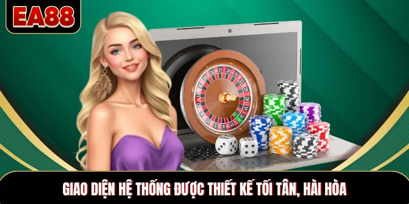 Giao diện hệ thống được thiết kế tối tân, hài hòa