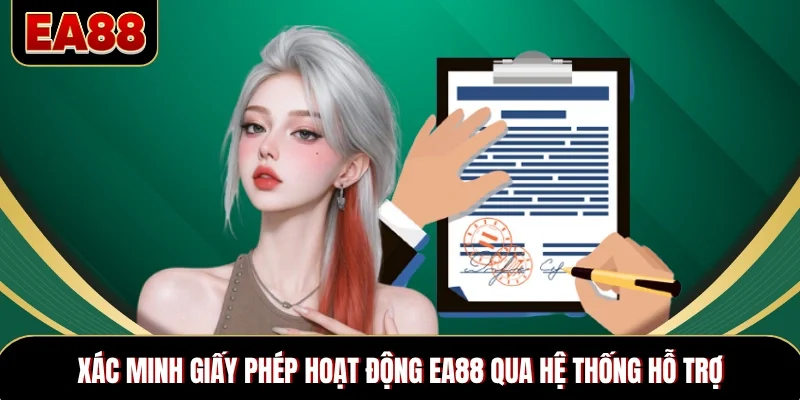 Xác minh giấy phép hoạt động EA88 qua hệ thống hỗ trợ