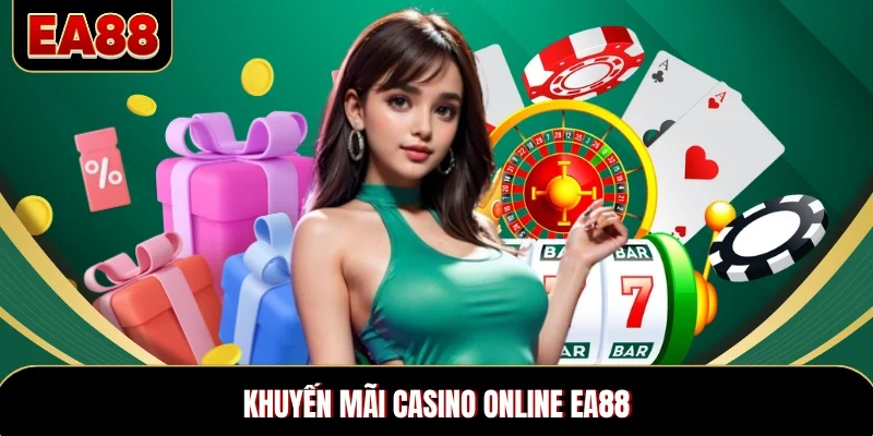 Khuyến Mãi Casino Online EA88 – Cơ Hội Vàng Cho Hội Viên