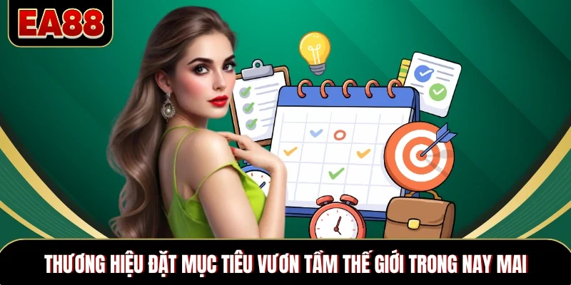 Thương hiệu đặt mục tiêu vươn tầm thế giới trong nay mai