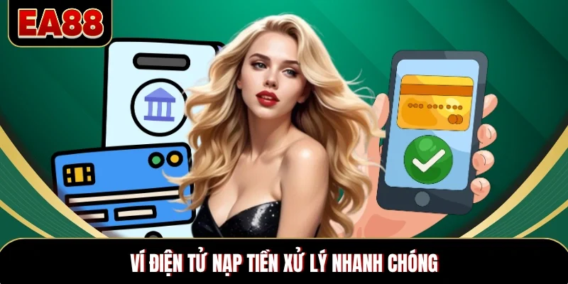 Ví điện tử nạp tiền xử lý nhanh chóng