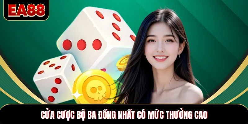 Cửa cược bộ ba đồng nhất có mức thưởng cao