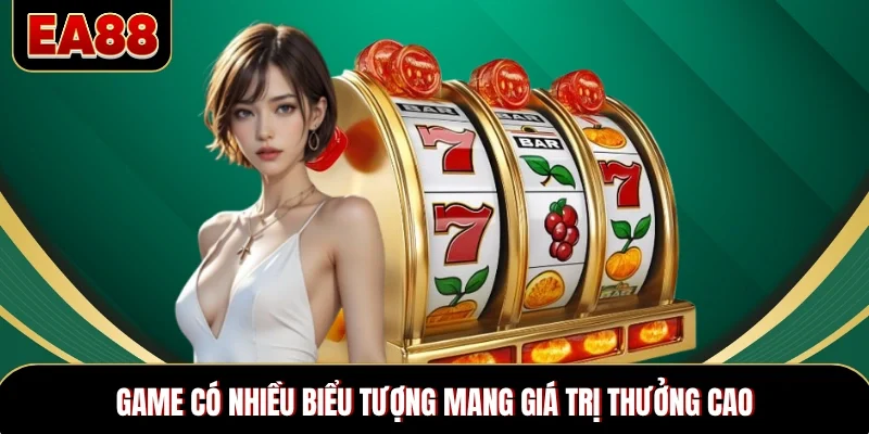 Game có nhiều biểu tượng mang giá trị thưởng cao